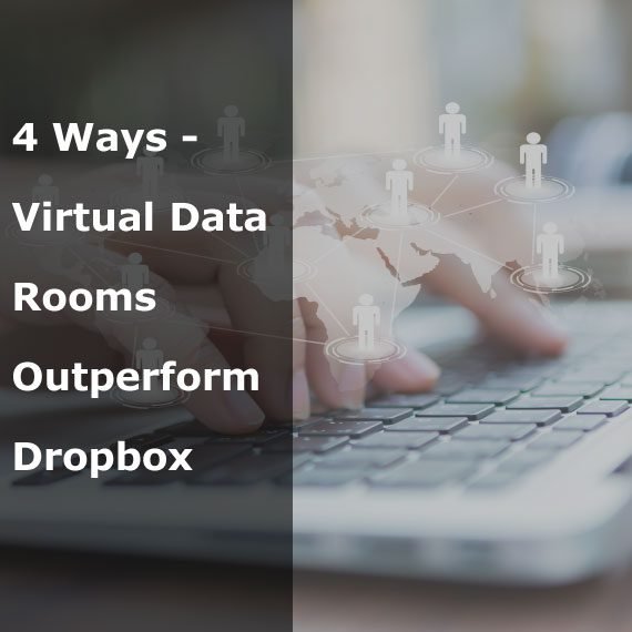 4 Ways – Virtual Data Rooms Outperform Dropbox