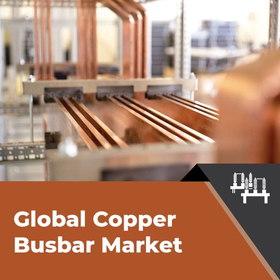 Copper Busbar Market: Market Insights Round-Up for 2022-2030